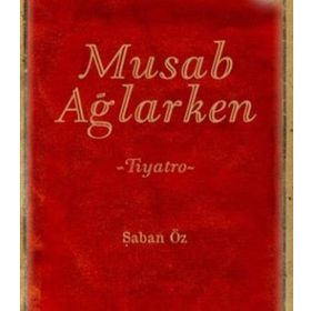 Musab Ağlarken Endülüs Yayınları