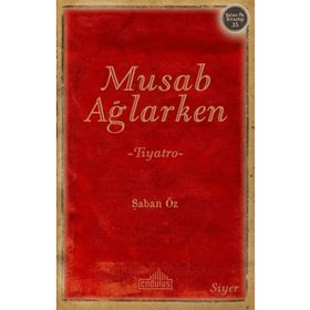 Musab Ağlarken Endülüs Yayınları