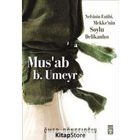 MUS'AB B. UMEYR - ÖMER DÖNGELOĞLU