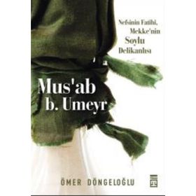 MUS'AB B. UMEYR - ÖMER DÖNGELOĞLU