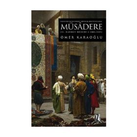 Müsadere - 2.Mahmut Dönemi 1808-1839 - Ömer Karaoğlu