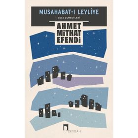 Musahabat-ı Leyliye - Ahmet Mithat Efendi