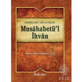 MUSAHABETÜL İHVAN - AHMED ZİYAÜDDİN GÜMÜŞHANEVİ