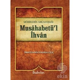 MUSAHABETÜL İHVAN - AHMED ZİYAÜDDİN GÜMÜŞHANEVİ