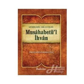 MUSAHABETÜL İHVAN - AHMED ZİYAÜDDİN GÜMÜŞHANEVİ