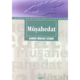 Müşahedat - ahmed mithad efendi