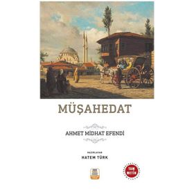 Müşahedat - ahmed mithad efendi