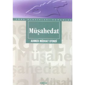 Müşahedat - ahmed mithad efendi