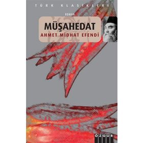Müşahedat - ahmed mithad efendi