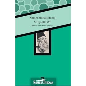 MÜŞAHEDAT AHMET MIDHAT EFENDI BÜTÜN ESERLERI 13 - AHMET MITHAT EFENDI