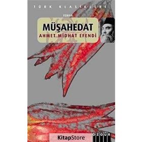 MÜŞAHEDAT - AHMET MITHAT EFENDI