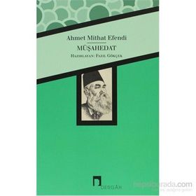 MÜŞAHEDAT - AHMET MITHAT EFENDI