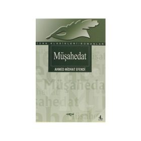 MÜŞAHEDAT - AHMET MITHAT EFENDI