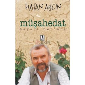 MÜŞAHEDAT HAYATA MERHABA - HASAN AYCIN