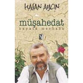 MÜŞAHEDAT HAYATA MERHABA - HASAN AYCIN