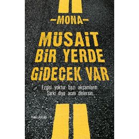 Müsait Bir Yerde Gidecek Var - Mona