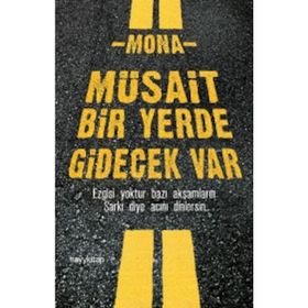 Müsait Bir Yerde Gidecek Var - Mona