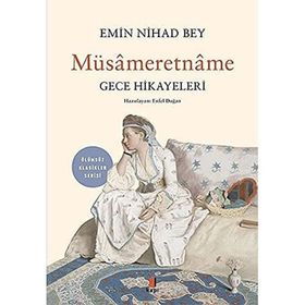 Müsameretname - Gece Hikayeleri - Emin Nihad Bey