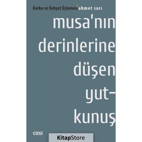 Musa’nın Derinlerine Düşen Yutkunuş Korku ve Dehşet Üçlemesi - Ahmet Sarı
