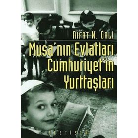 MUSA´NIN EVLATLARI CUMHURIYET´IN YURTTAŞLARI - RIFAT N. BALI
