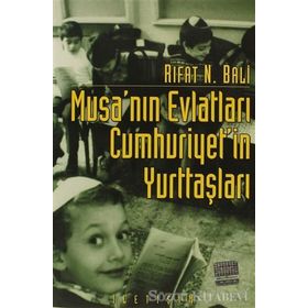 MUSA´NIN EVLATLARI CUMHURIYET´IN YURTTAŞLARI - RIFAT N. BALI