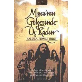 MUSA´NIN GÖLGESİNDE ÜÇ KADIN - ANGELA ELWELL HUNT