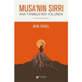 Musa’nın Sırrı - Ana Tanrıça’nın Yolunda - Berk Yüksel