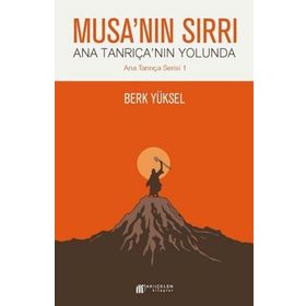 Musa’nın Sırrı - Ana Tanrıça’nın Yolunda - Berk Yüksel