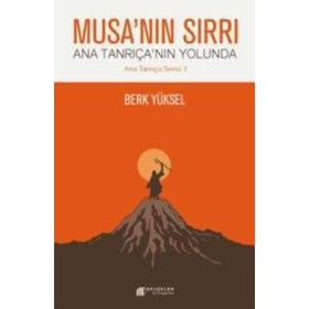 Musa’nın Sırrı - Ana Tanrıça’nın Yolunda - Berk Yüksel