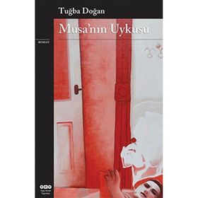 Musa’nın Uykusu - Tuğba Doğan