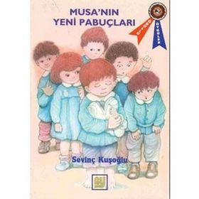 MUSA'NIN YENI PABUÇLARI - SEVİNÇ KUŞOĞLU