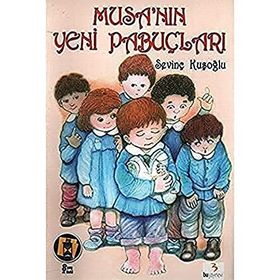 MUSA'NIN YENI PABUÇLARI - SEVİNÇ KUŞOĞLU