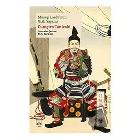 Musaşi Lordu'nun Gizli Yaşamı - Cuniçiro Tanizaki