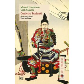 Musaşi Lordu'nun Gizli Yaşamı - Cuniçiro Tanizaki