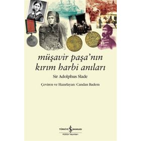 MÜŞAVİR PAŞA'NIN KIRIM HARBI ANILARI - SIR ADOLPHUS SLADE