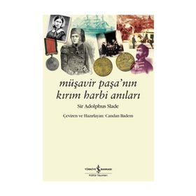 MÜŞAVİR PAŞA'NIN KIRIM HARBI ANILARI - SIR ADOLPHUS SLADE