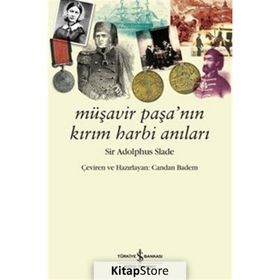MÜŞAVİR PAŞA'NIN KIRIM HARBI ANILARI - SIR ADOLPHUS SLADE