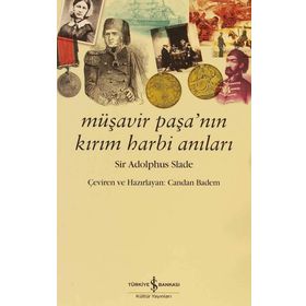 MÜŞAVİR PAŞA'NIN KIRIM HARBI ANILARI - SIR ADOLPHUS SLADE