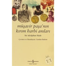 MÜŞAVİR PAŞA'NIN KIRIM HARBI ANILARI - SIR ADOLPHUS SLADE