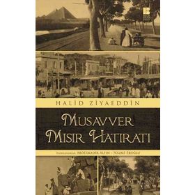 Musavver Mısır Hatıratı - Halid Ziyaeddin