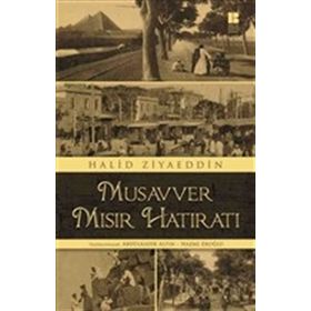 Musavver Mısır Hatıratı - Halid Ziyaeddin