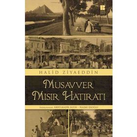 Musavver Mısır Hatıratı - Halid Ziyaeddin