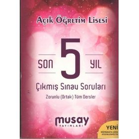 Musay Yayınları Açık Öğretim Lisesi Son 5 Yıl Çıkmış Sınav Soruları Zorunlu Ortak Tüm Dersler - kollektif