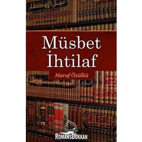Müsbet İhtilaf - Maruf Özülkü