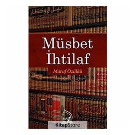 Müsbet İhtilaf - Maruf Özülkü