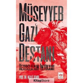 MÜSEYYEB GAZI DESTANI KERBELA´NIN İNTİKAMI - NECATI DEMIR