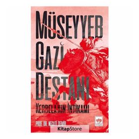MÜSEYYEB GAZI DESTANI KERBELA´NIN İNTİKAMI - NECATI DEMIR