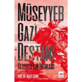 MÜSEYYEB GAZI DESTANI KERBELA´NIN İNTİKAMI - NECATI DEMIR