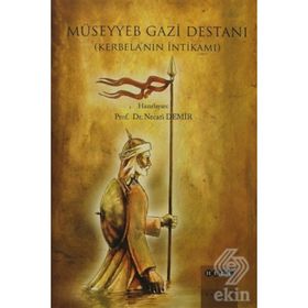 MÜSEYYEB GAZI DESTANI KERBELA´NIN İNTİKAMI - NECATI DEMIR