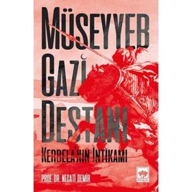 MÜSEYYEB GAZI DESTANI KERBELA´NIN İNTİKAMI - NECATI DEMIR